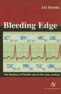 Bleeding Edge: The Business of Health Care in the New Century