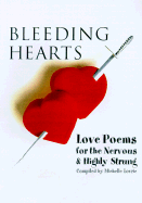 Bleeding Hearts: Love Poems for the Nervous and Highly Strung - Lovric, Michelle