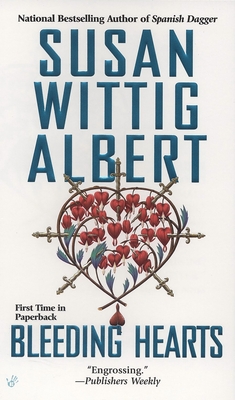 Bleeding Hearts - Albert, Susan Wittig