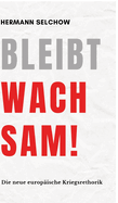 Bleibt wachsam!: Die neue europische Kriegsrhetorik