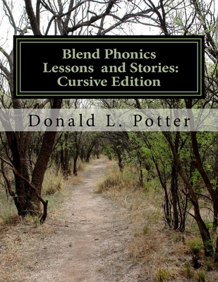 Blend Phonics Lessons and Stories: Cursive Edition - Potter, Donald L