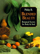 Blended Beauty: Botanical Secrets for Body and Soul