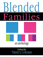 Blended Families: An Anthology - Coleman, Valerie J Lewis (Compiled by), and Miller, Vanessa (Contributions by), and Johnson, Kevin Wayne (Contributions by)