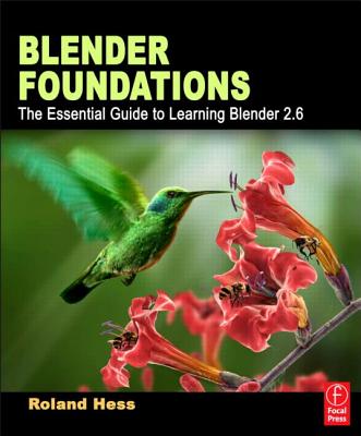 Blender Foundations: The Essential Guide to Learning Blender 2.6 - Hess, Roland