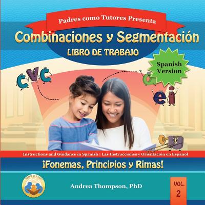 Blending and Segmenting Workbook (Spanish Version): Phonemes, Onsets and Rimes! - McNeil, Tovaun (Illustrator), and Thompson Phd, Andrea