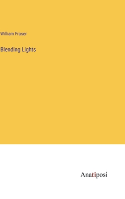 Blending Lights - Fraser, William