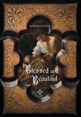 Blessed and Beautiful: Picturing the Saints - Kiely, Robert, Professor