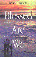 Blessed Are We: Experiencing Joy as the Beatitudes of Jesus Turn Our Priorities Upside Down - Lawson, E LeRoy, and Lawson, Leroy