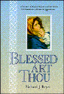 Blessed Art Thou: A Treasury of Marian Prayers and Devotions