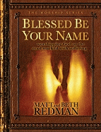Blessed Be Your Name: Worshipping God on the Road Marked with Suffering