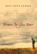 Blessed Be Your Name: You Give and Take Away, My Heart Will Choose to Say