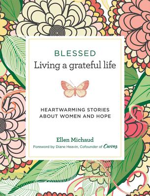 Blessed: Living a Grateful Life - Michaud, Ellen
