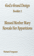 Blessed Mother Mary Reveals Her Apparitions