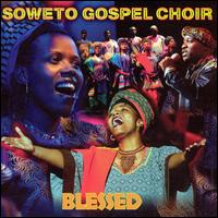 Blessed [Shanachie 18 Tracks] - The Soweto Gospel Choir