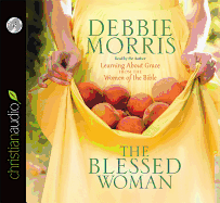 Blessed Woman: Learning about Grace from the Women of the Bible