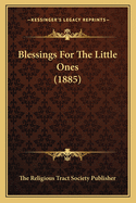 Blessings For The Little Ones (1885)