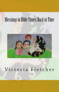 Blessings in Bible Times: Back in Time - Fletcher, Victoria