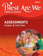 Blest Are We Faith in Action, Grade 2 Assessments, Chapter Tests AND Unit Tests