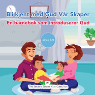 Bli kjent med Gud Vr Skaper: En barnebok som introduserer Gud