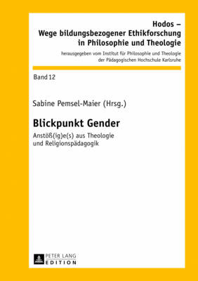 Blickpunkt Gender: Anstoe?(ig)E(s) Aus Theologie Und Religionspaedagogik - Institut F?r Philosophie (Editor), and Pemsel-Maier, Sabine (Editor)