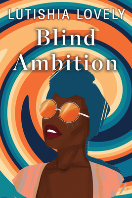 Blind Ambition - Lovely, Lutishia