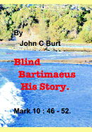 Blind Bartimaeus His Story.