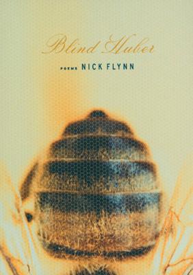 Blind Huber: Poems - Flynn, Nick