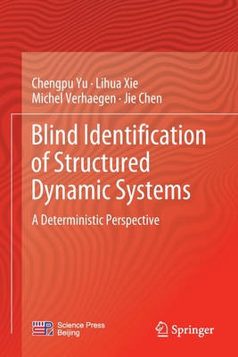 Blind Identification of Structured Dynamic Systems: A Deterministic Perspective - Yu, Chengpu, and Xie, Lihua, and Verhaegen, Michel