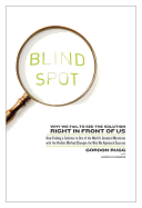 Blind Spot: Why We Fail to See the Solution Right in Front of Us: How Finding a Solution to One of the World's Greatest Mysteries with the Verifier Method Changes the Way We Approach Success