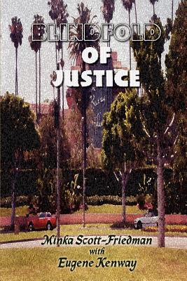 Blindfold of Justice - Scott-Friedman, Minka, and Kenway, Eugene