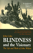 Blindness the Visionary: The Life and Works of John Wilson