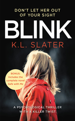 Blink: Includes the Bonus Novel Safe with Me - Slater, K L