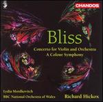 Bliss: Concerto for Violin and Orchestra; A Colour Symphony
