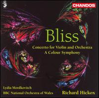 Bliss: Concerto for Violin and Orchestra; A Colour Symphony - Lydia Mordkovitch (violin); BBC National Orchestra of Wales; Richard Hickox (conductor)