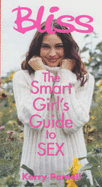 "Bliss": The Smart Girl's Guide to Sex