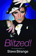 Blitzed!: The Autobiography of Steve Strange - Strange, Steve