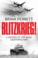 Blitzkrieg!: A History of the Nazis' Lightning War