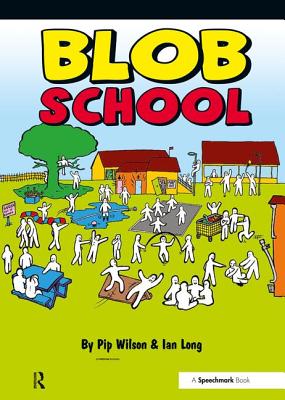 Blob School - Wilson, Pip, and Long, Ian