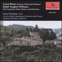 Bloch: Suite for Viola & Orchestra; Vaughan Williams: Flos Campi - Jerzy Kosmala (viola); Krakow Radio Symphony Orchestra; Szymon Kawalla (conductor)