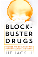Blockbuster Drugs: The Rise and Fall of the Pharmaceutical Industry