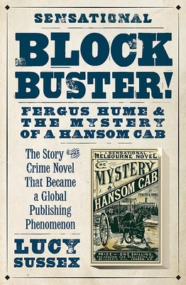 Blockbuster! Fergus Hume And The Mystery Of A Hansom Cab - Sussex, Lucy