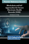 Blockchain and IoT Approaches for Secure Electronic Health Records (EHR)