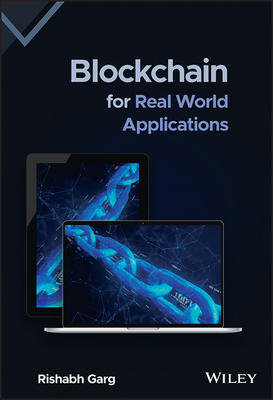 Blockchain for Real World Applications - Garg, Rishabh