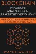 Blockchain: Praktische Anwendungen, Praktisches Verstndnis
