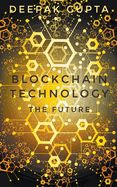 Blockchain Technology: The Future