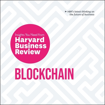 Blockchain: The Insights You Need from Harvard Business Review - Ross, Jonathan Todd (Read by), and Tapscott, Don, and Harvard Business Review