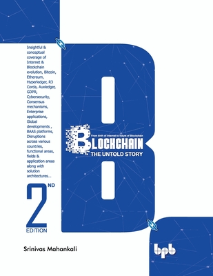 Blockchain:: The Untold Story - Mahankali, Srinivas