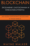Blockchain: Zrozumienie i Zastosowania w  wiecie Rzeczywistym