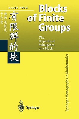 Blocks of Finite Groups: The Hyperfocal Subalgebra of a Block - Puig, Lluis