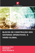 Blocos de Constru??o DOS Sistemas Operativos: A Vis?o Global